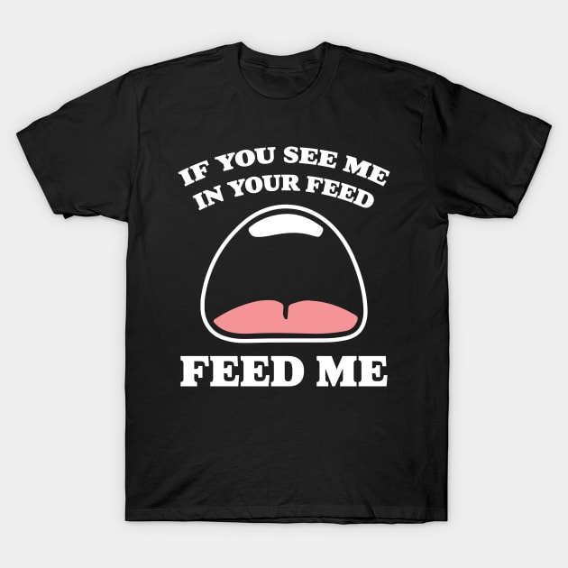 FEED ME FEED Tee by Bear & Seal T-Shirt by Bear and Seal